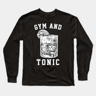Gym and Tonic Long Sleeve T-Shirt